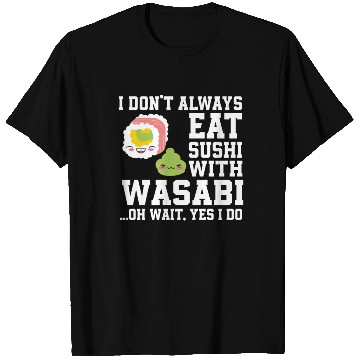 Discover Sushi And Wasabi T Shirts
