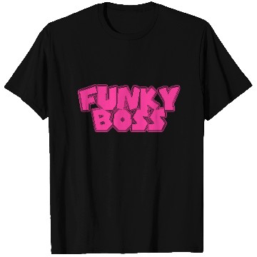 Discover FUNKY BOSS T Shirts