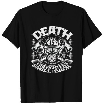 Discover Death Smiles At Everyone Firefighters Smile Back T Shirts