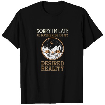 Discover Camping Reality Shifting Desired Reality Nature Lo T Shirts