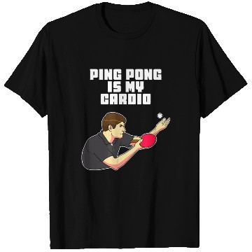 Discover Ping Pong Is My Cardio Funny Table Tennis T Shirts