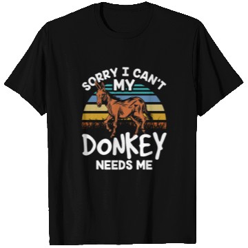 Discover Sorry I Can't My Donkey Needs Me Farm Donkeys T Shirts