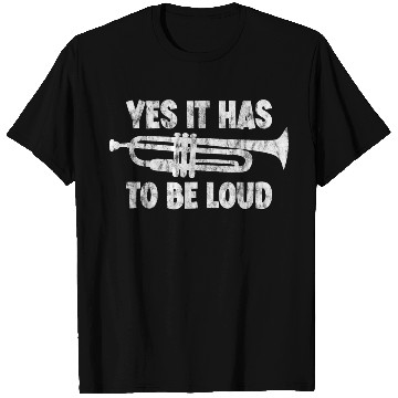 Discover Yes It Has To Be Loud 3 T Shirts