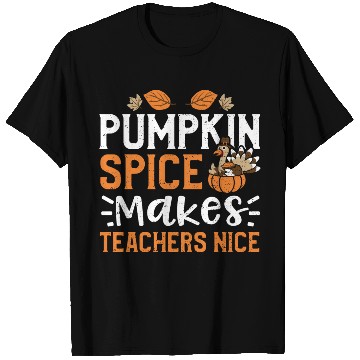 Discover Pumpkin Spice Makes Teachers Nice T Shirts