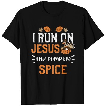 Discover I Run On Jesus And Pumpkin Spice T Shirts