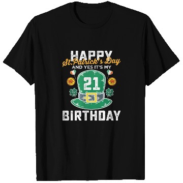 Discover Happy St Patricks Day And Yes Its My 21st Birthday T Shirts
