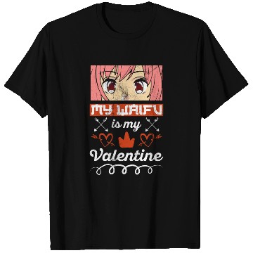 Discover My Waifu is my Valentine Anime T Shirts