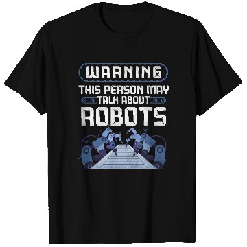 Discover Robot Robotics Engineer Warning T Shirts