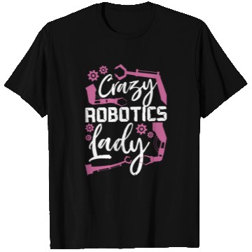 Discover Robot Robotics Engineer Female T Shirts