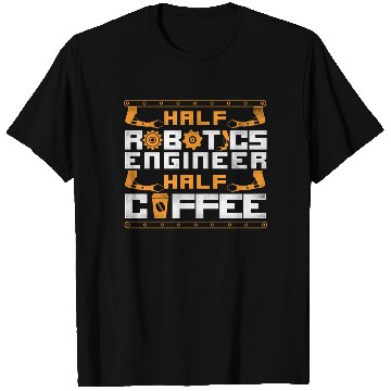 Discover Robot Robotics Engineer Coffee T Shirts