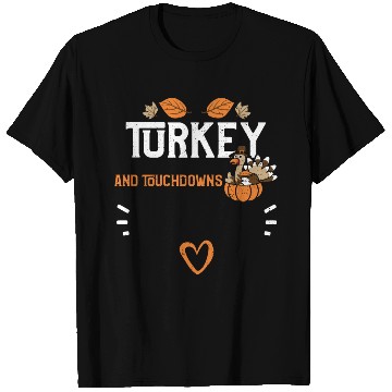 Discover Turkey And Touchdowns T Shirts