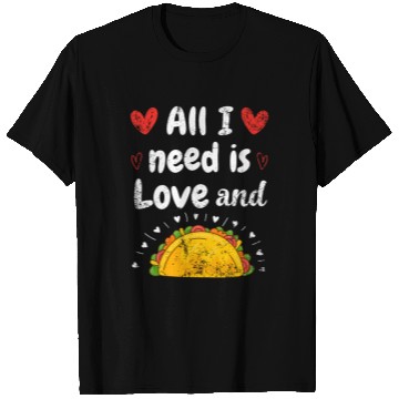 Discover I Love Tacos Valentines Day All I Need is Taco T Shirts