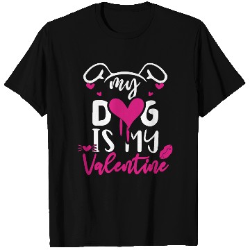 Discover My dog is my valentine T Shirts