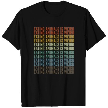 Discover Eating Animals Is Weird Vegan Vegetable Lover T Shirts