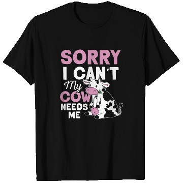 Discover Sorry I Can't My Cow Needs Me Cows Farm Animals T Shirts