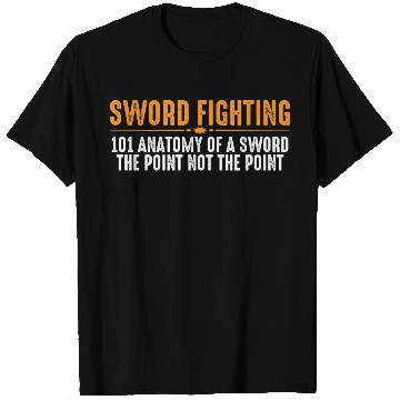 Discover Sword Fighting 101 Anatomy Of A Sword 8 T Shirts