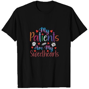 Discover My Patients Are My Sweethearts T Shirts