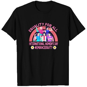 Discover Happy International Women's Day: Embrace Equity T Shirts