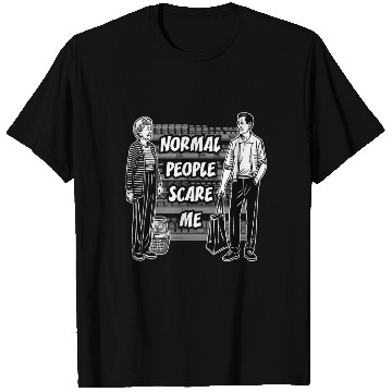 Discover Normal people scare me T Shirts