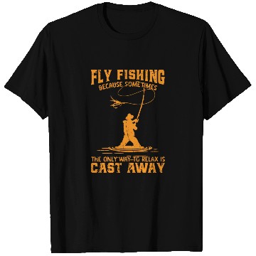 Discover Fly fishing: sometimes the only way to relax is T Shirts