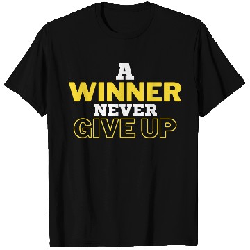Discover A Winner Never Give Up T Shirts
