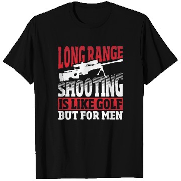 Discover Long Range Shooting is Like Golf But For Men T Shirts