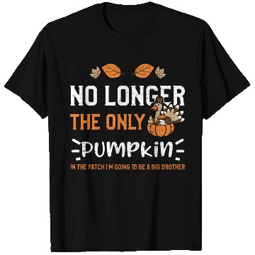 Discover No Longer The Only Pumpkin In Th... T Shirts