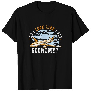 Discover Do I Look Like I Fly Economy First Class Frequent T Shirts