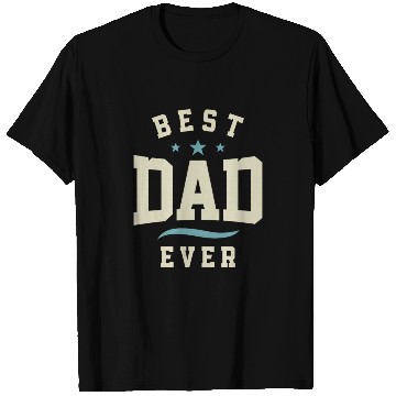 Discover Best Dad Ever - Dad Birthday T Shirts