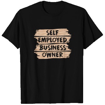 Discover Self Employed Business Owner Work Freelancer Boss T Shirts