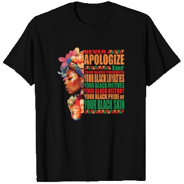 Discover Black History: I Love My Black Color Never Apologi T Shirts