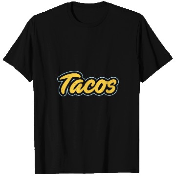 Discover Tacos Lover I Love Tacos I Make The Best Tacos T Shirts