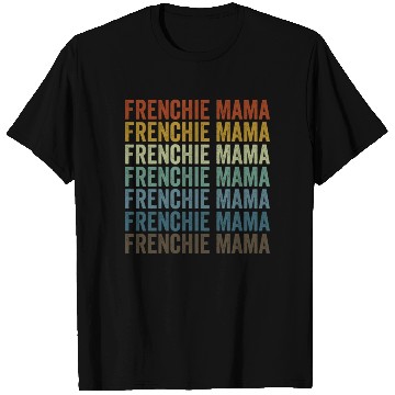 Discover Frenchie Mama Bulldog Lover French Dog Mama T Shirts