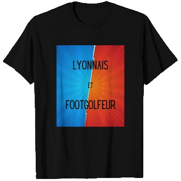 Discover Lyonnais et footgolfeur T Shirts