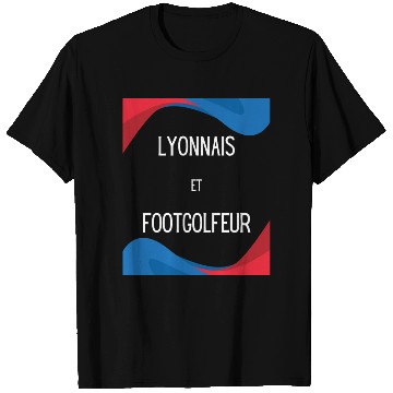 Discover Lyonnais et footgolfeur T Shirts