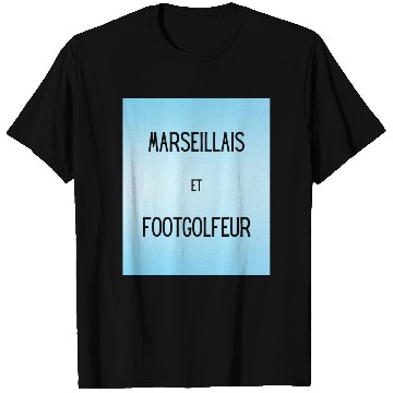 Discover Marseillais et footgolfeur T Shirts