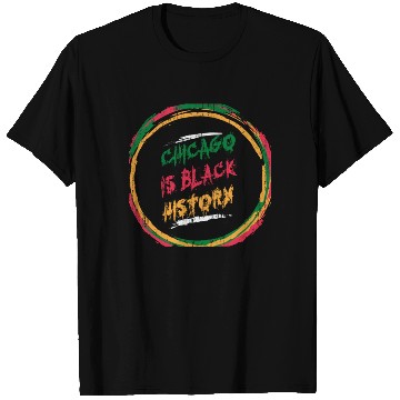 Discover Chicago is black history T Shirts