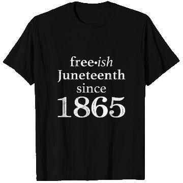 Discover Juneteenth free since 1865 Black History US Africa T Shirts