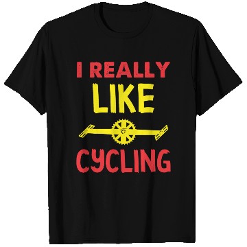 Discover I REALLY LIKE CYCLING T Shirts