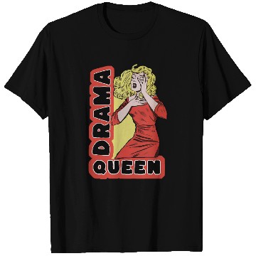 Discover Drama Queen because everything excites me too much T Shirts