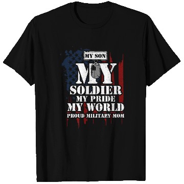 Discover My Son My Soldier My Pride My Wo... T Shirts