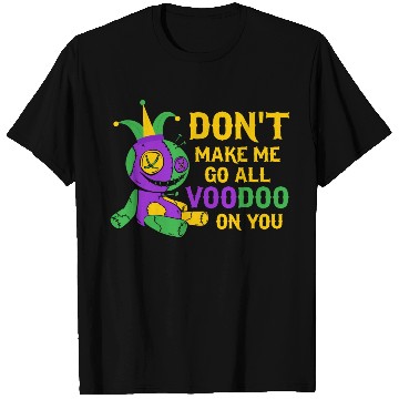 Discover Don't Make Me Go All Voodoo On You Mardi Gras Para T Shirts