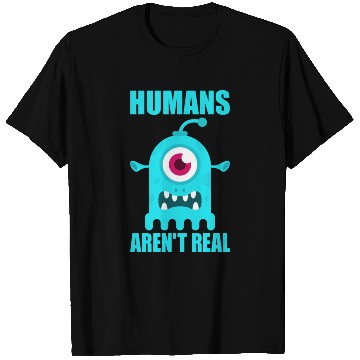 Discover Humans Arent Real Alien T Shirts
