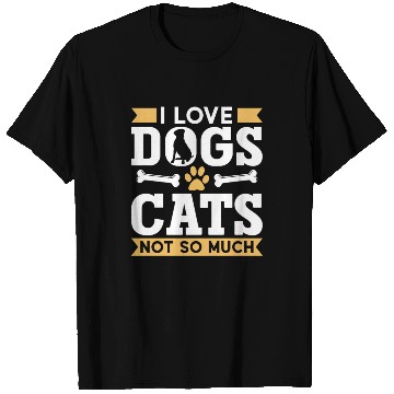 Discover I Love Dogs Cats Not So Much Dog Lover Puppy T Shirts
