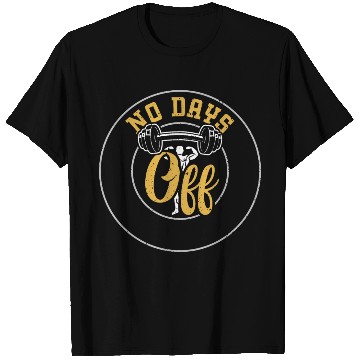 Discover No Days Off - Gym T Shirts