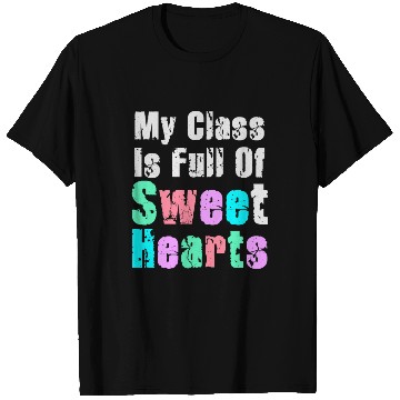 Discover My Class Is Full Of Sweethearts T Shirts
