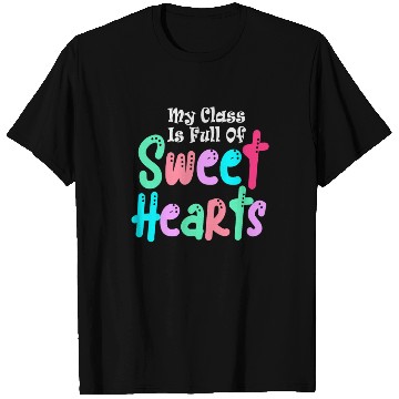 Discover My Class Is Full Of Sweethearts T Shirts