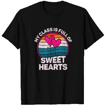 Discover My Class Is Full Of Sweethearts T Shirts