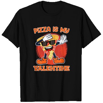Discover Pizza is my valentine love Valentine's Day T Shirts