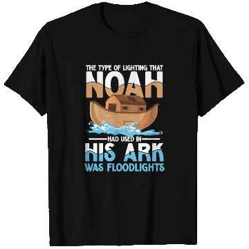 Discover Noah Had Used In His Ark Was Floodlights T Shirts